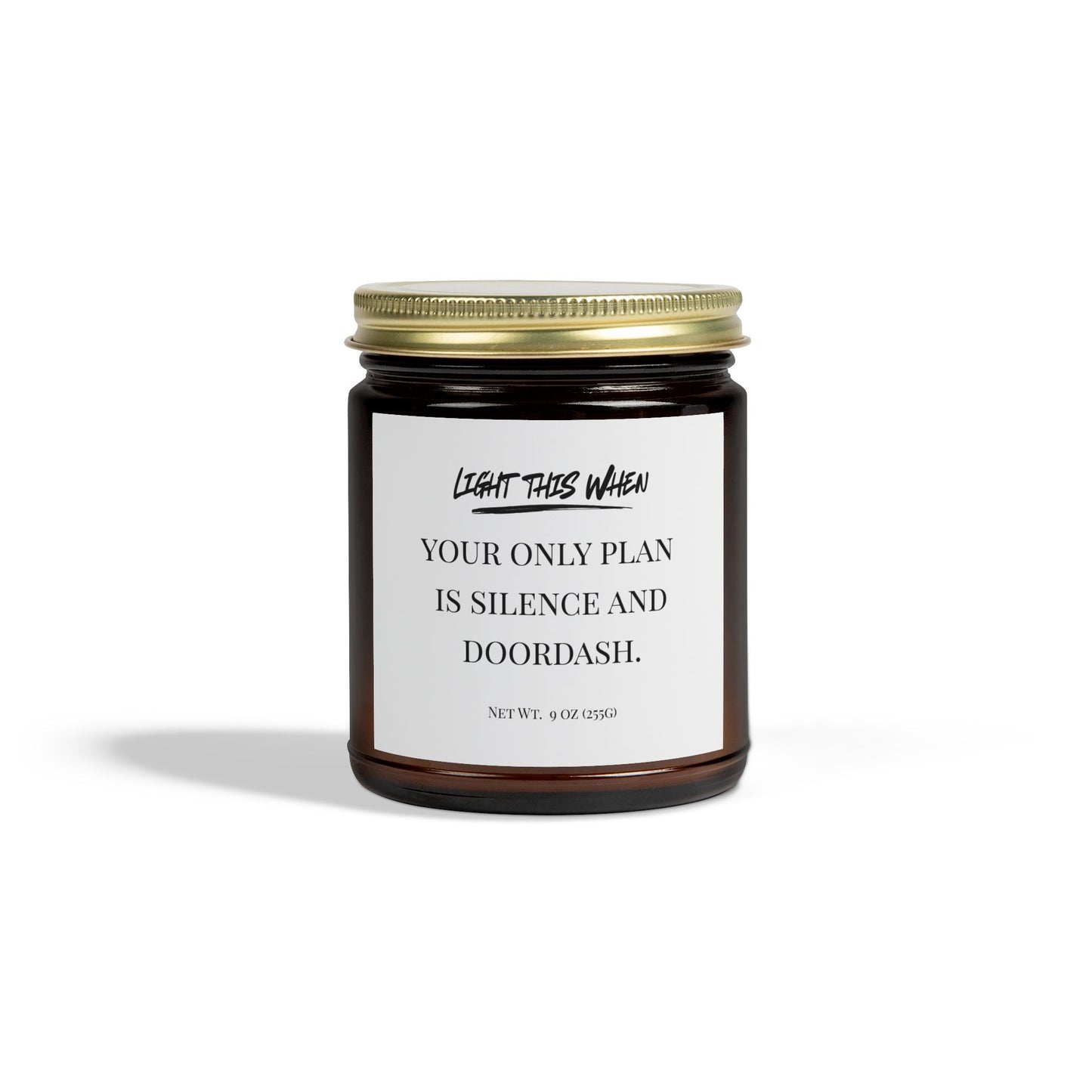 Light This When - "You Only Plan Is Silence And Doordash" Candle