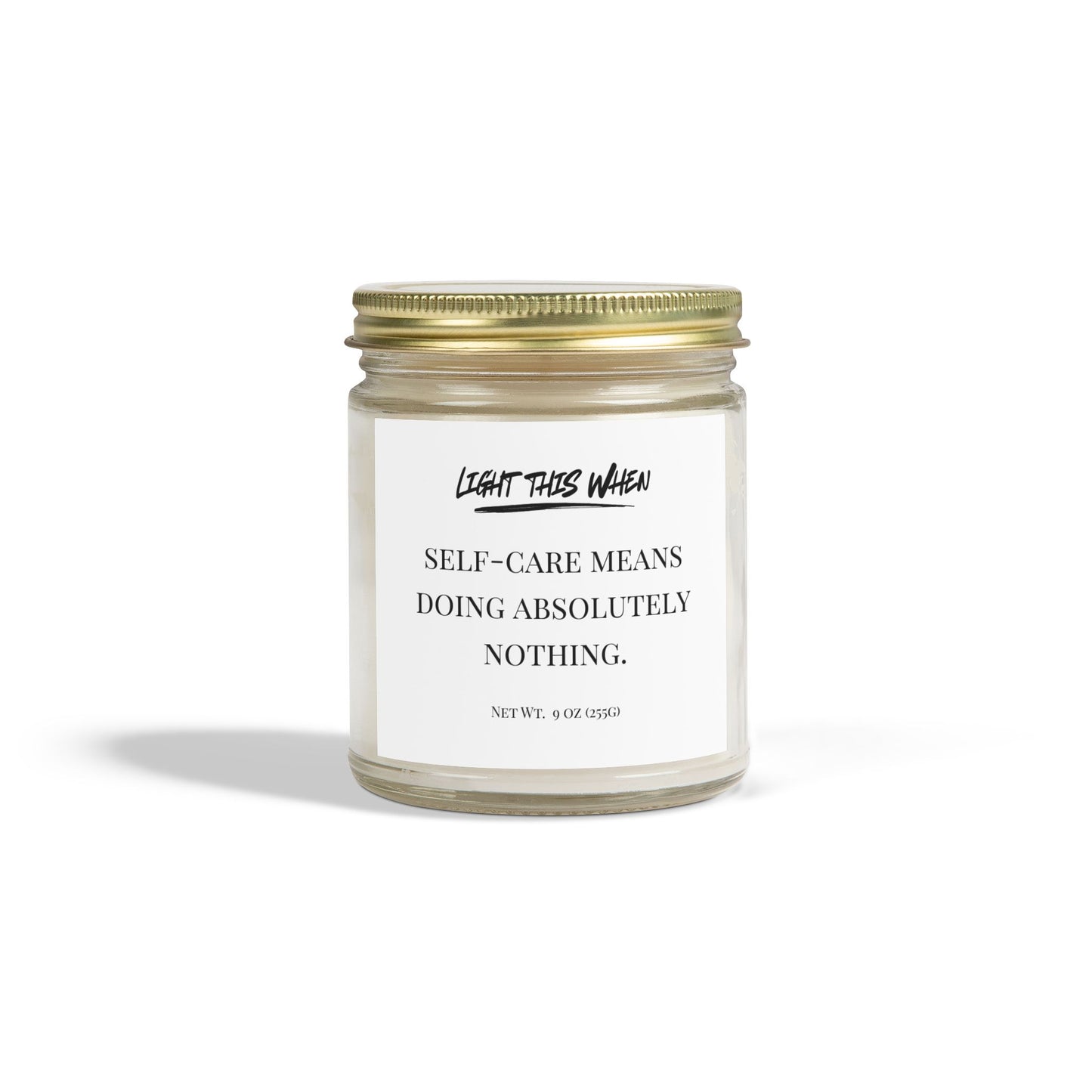 Light This When - "Self-Care Means Doing Absolutely Nothing" Candle
